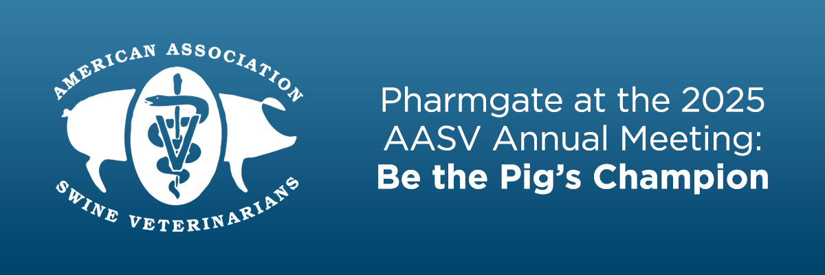 Pharmgate at the 2025 AASV Annual Meeting:Be the Pig’s Champion